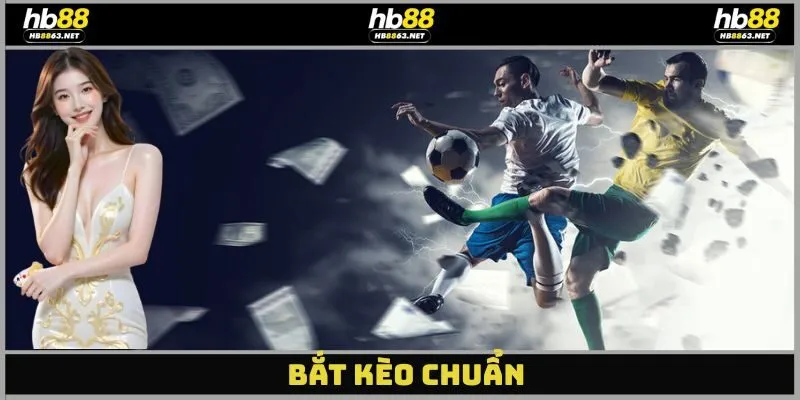 bắt kèo chuẩn