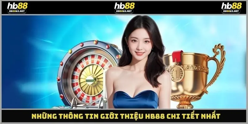 Những thông tin giới thiệu HB88 chi tiết nhất