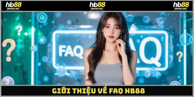 Giới thiệu về FAQ hb88