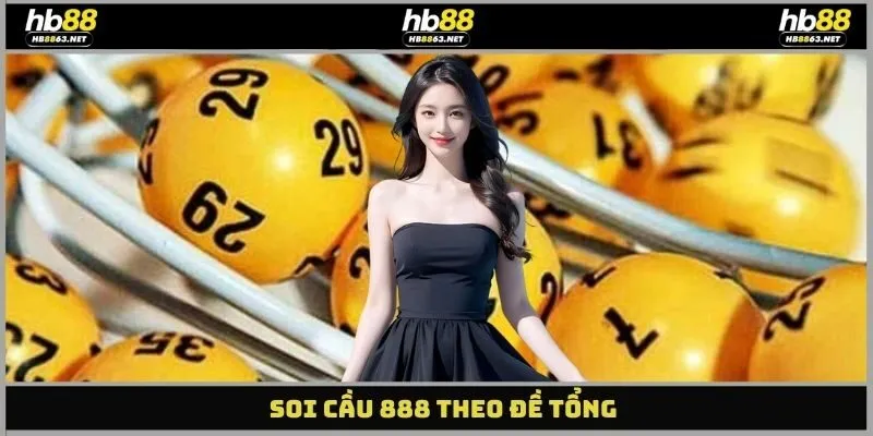 Soi cầu 888 theo đề tổng